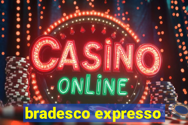 bradesco expresso